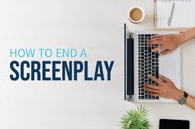 How To End A Screenplay