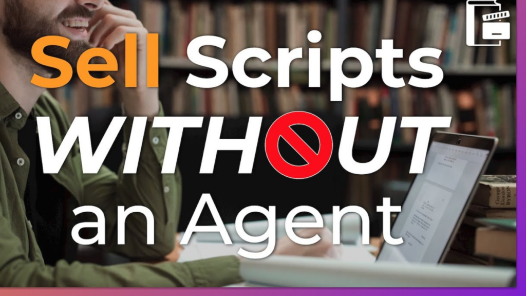 How To Sell A Screenplay Without An Agent